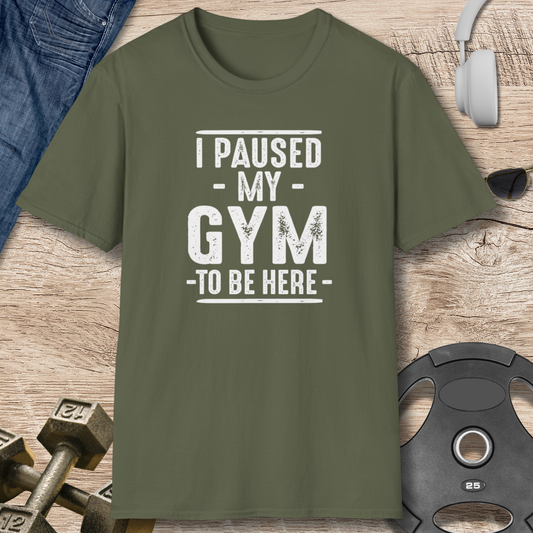 Paused My Gym T-Shirt