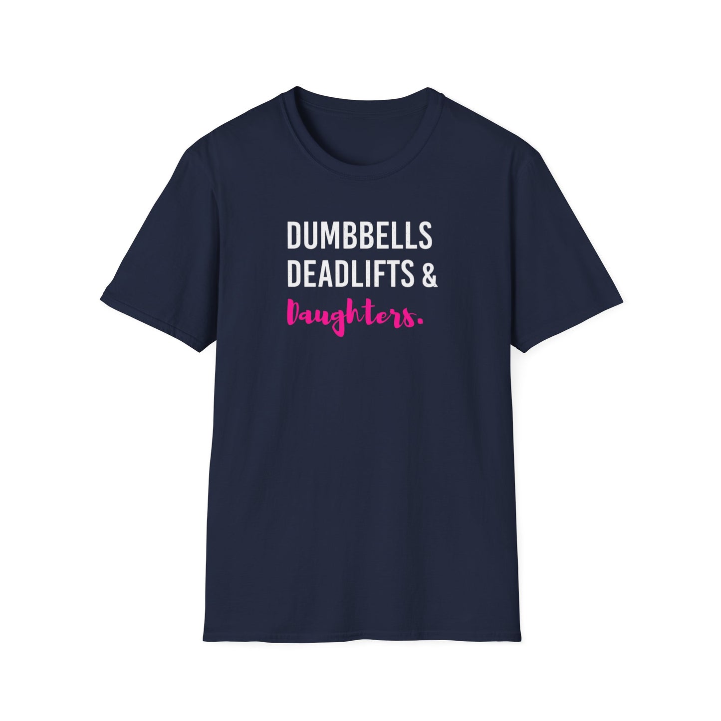 Dumbbells, Deadlifts & Daughters T-Shirt