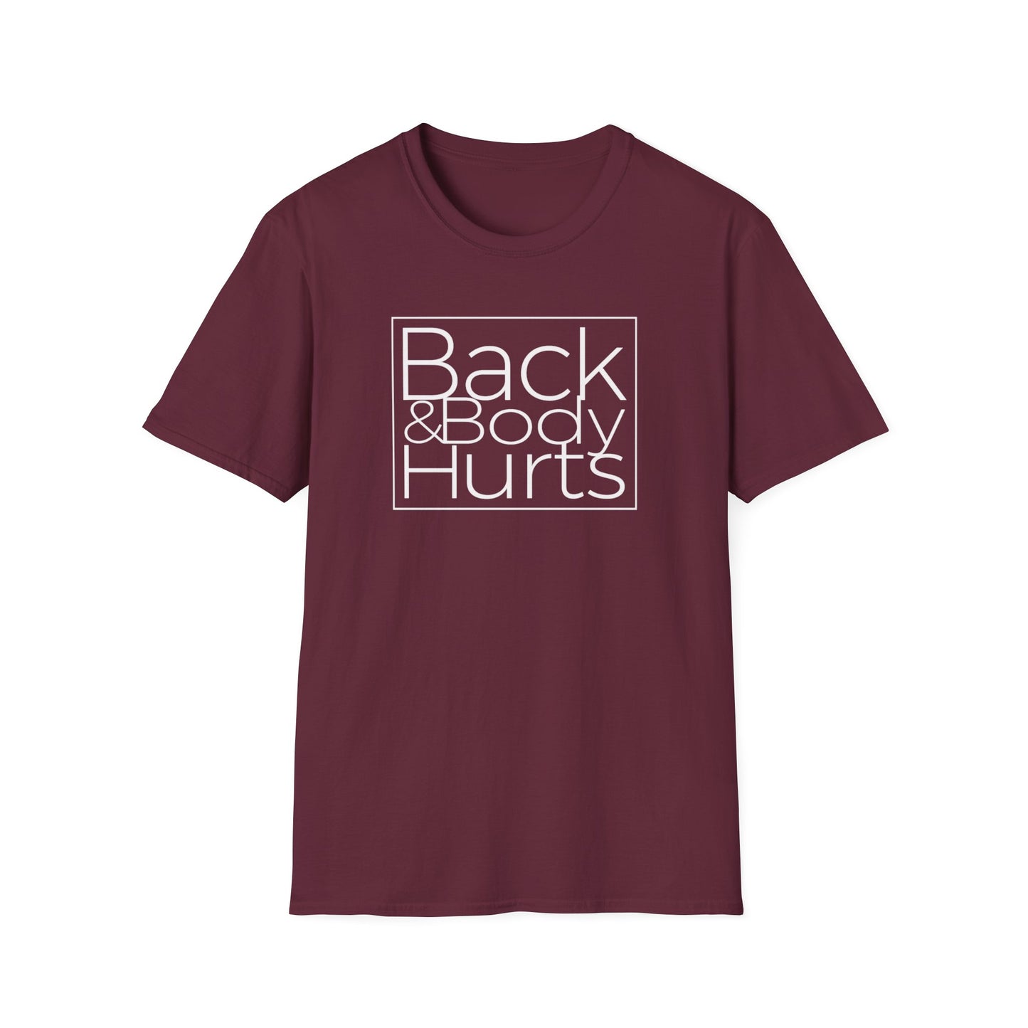 Back & Body Hurts Funny T-Shirt