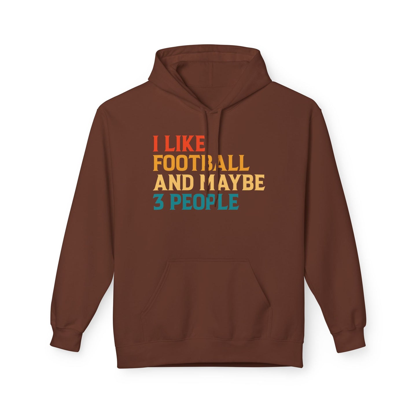 I Like Football and Maybe 3 People Hoodie