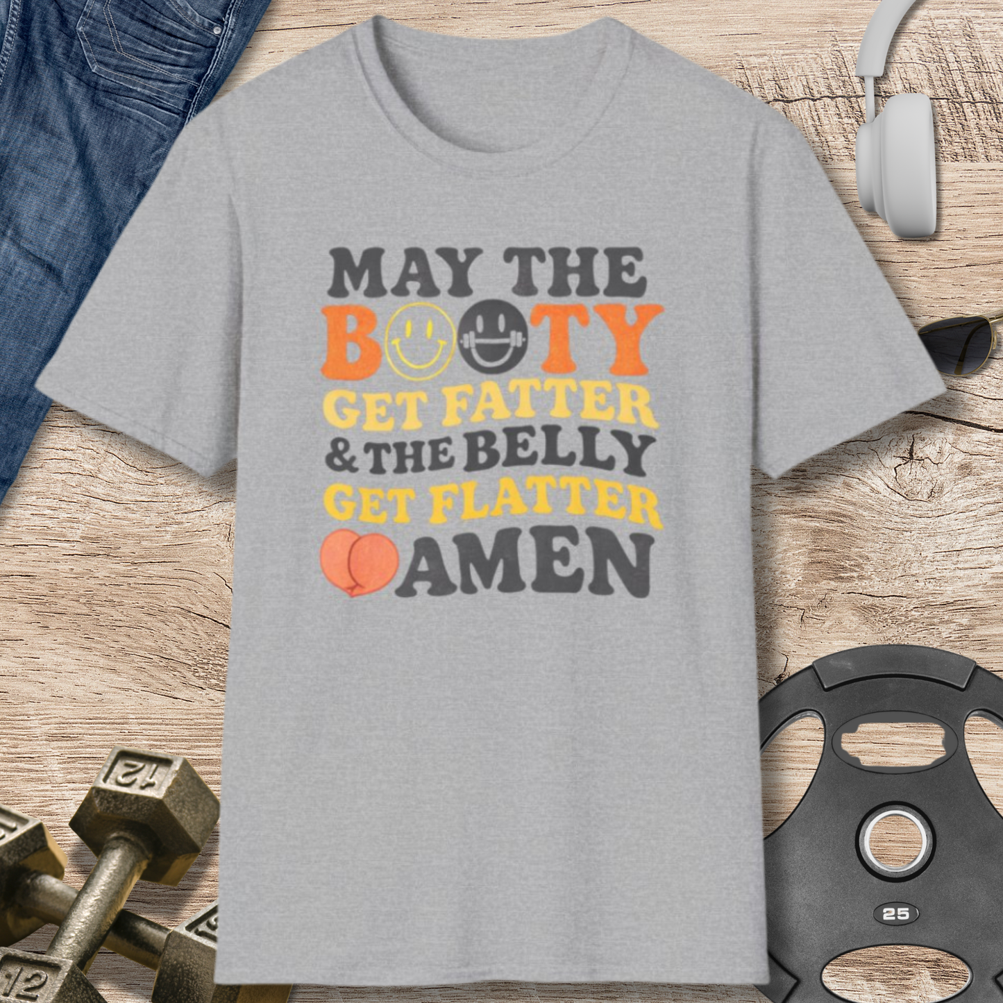 Booty Fatter, Belly Flatter T-Shirt