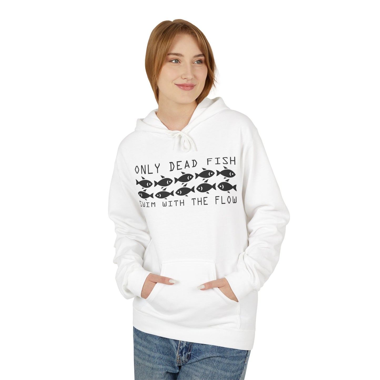Only Dead Fish Swim with the FLOW Hoodie