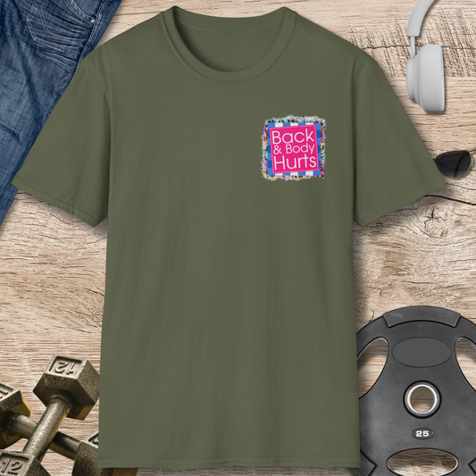 Back & Body Hurts T-Shirt
