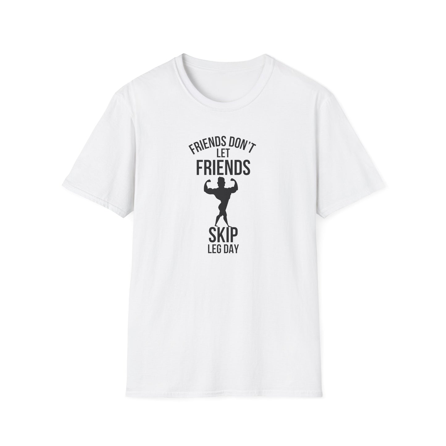 'Friends Don't Let Friends Skip Leg Day' Humor T-Shirt