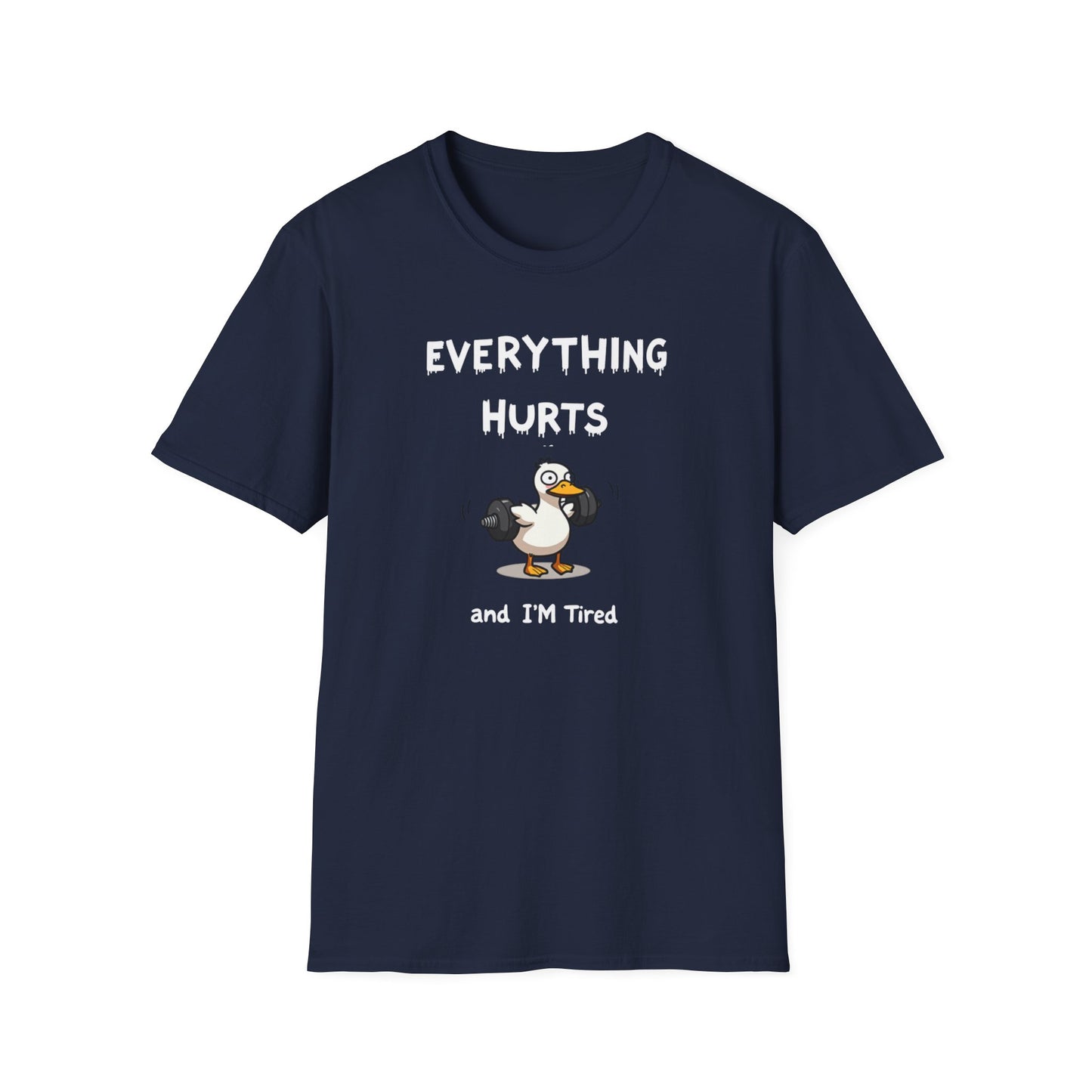 Everything Hurts And I'm Hungry Funny Meme Goose T-Shirt