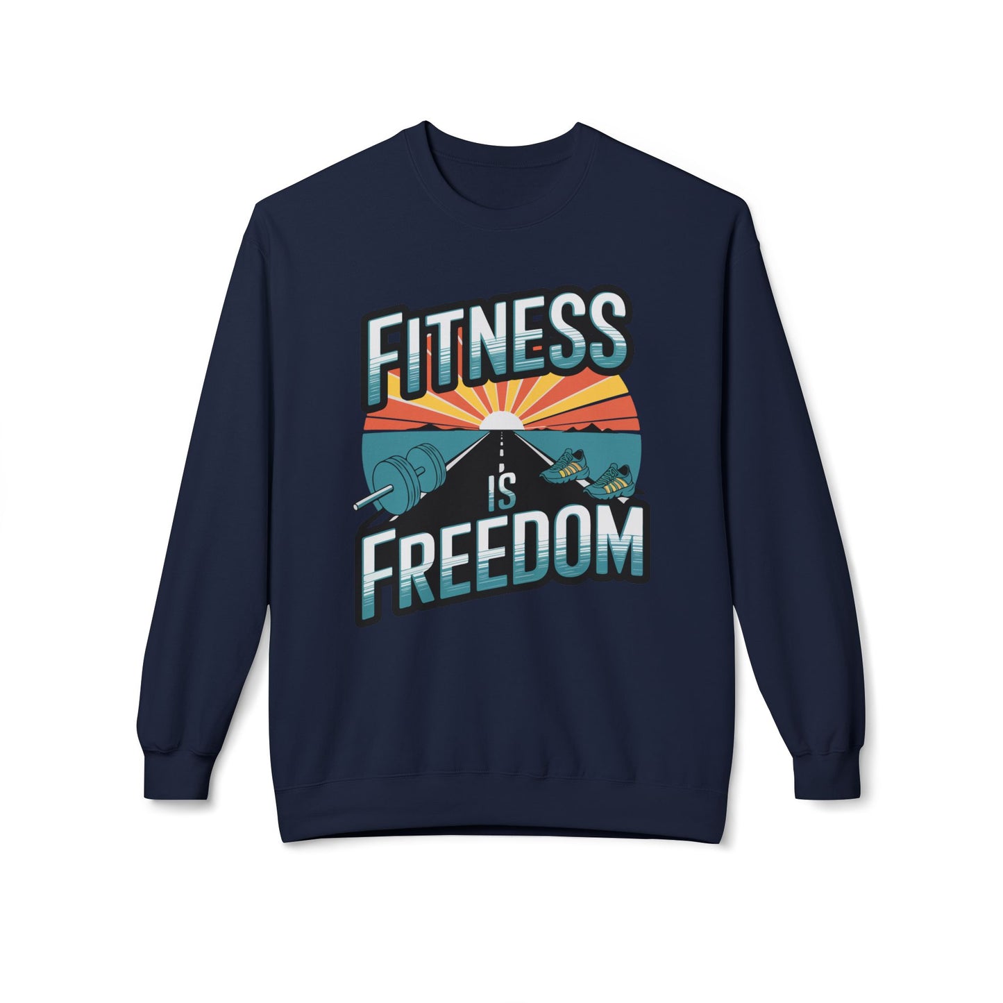 Fitness is Freedom Sweatshirt