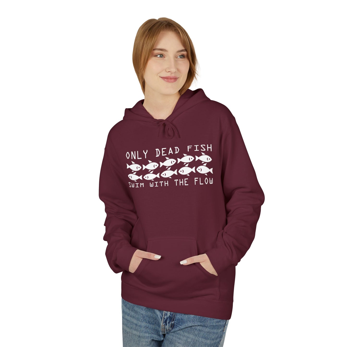 Only Dead Fish Swim with the FLOW Hoodie