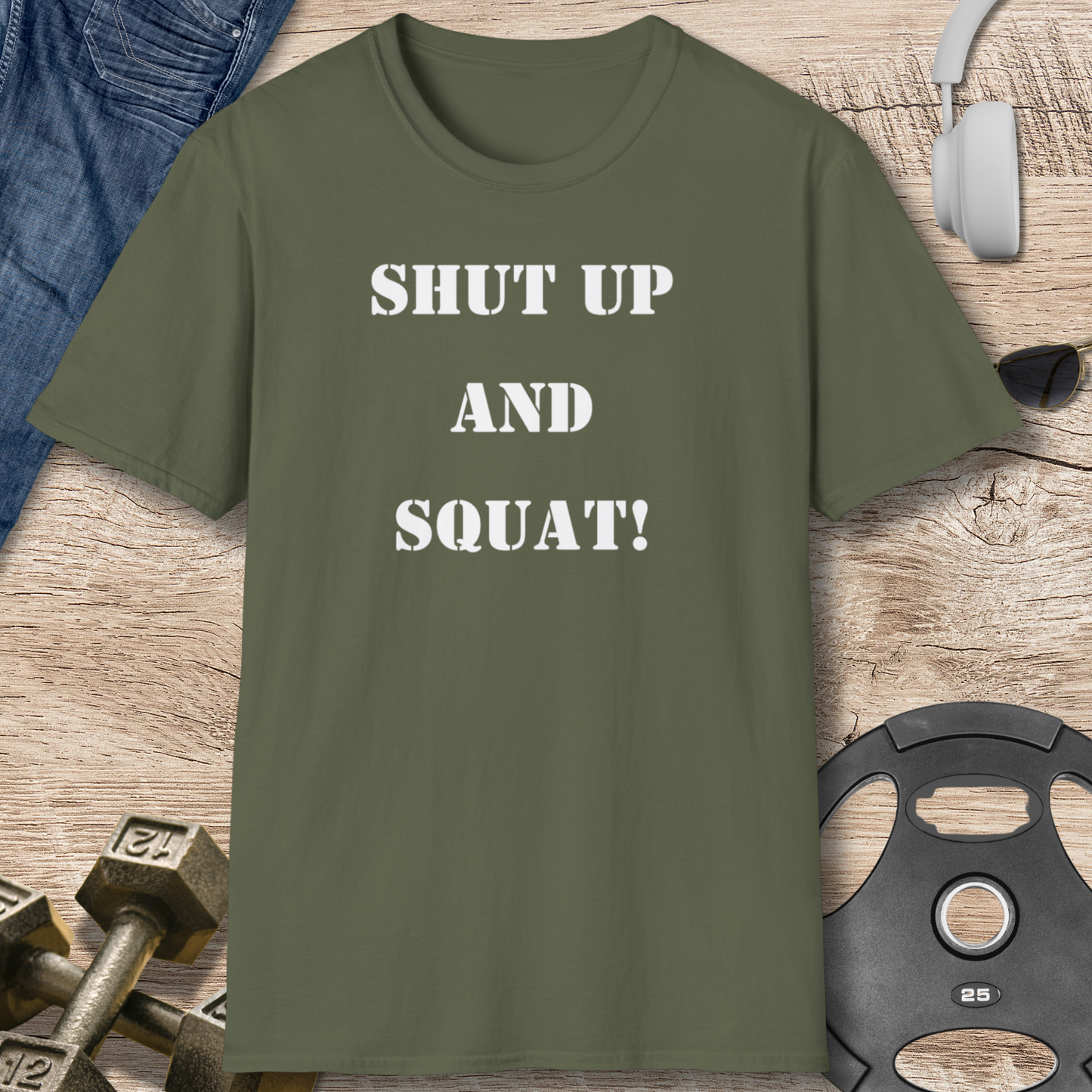 Shut Up and Squat! T-Shirt