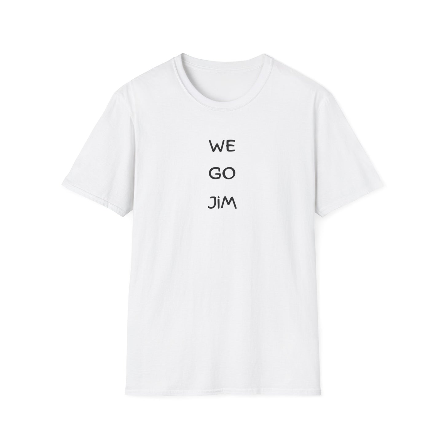 We Go Jim T-Shirt