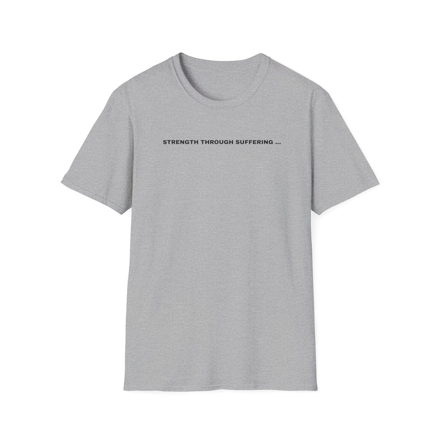 Strength Through Suffering Motivational T-Shirt