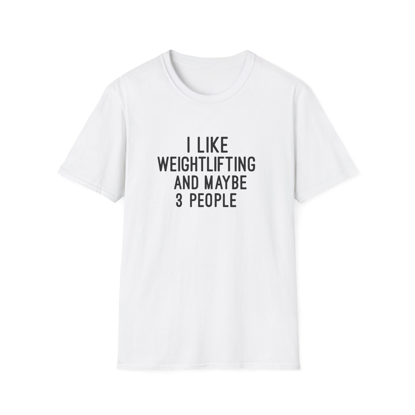 I like WeightLifting and Maybe Three People Funny Weightlifting T-Shirt