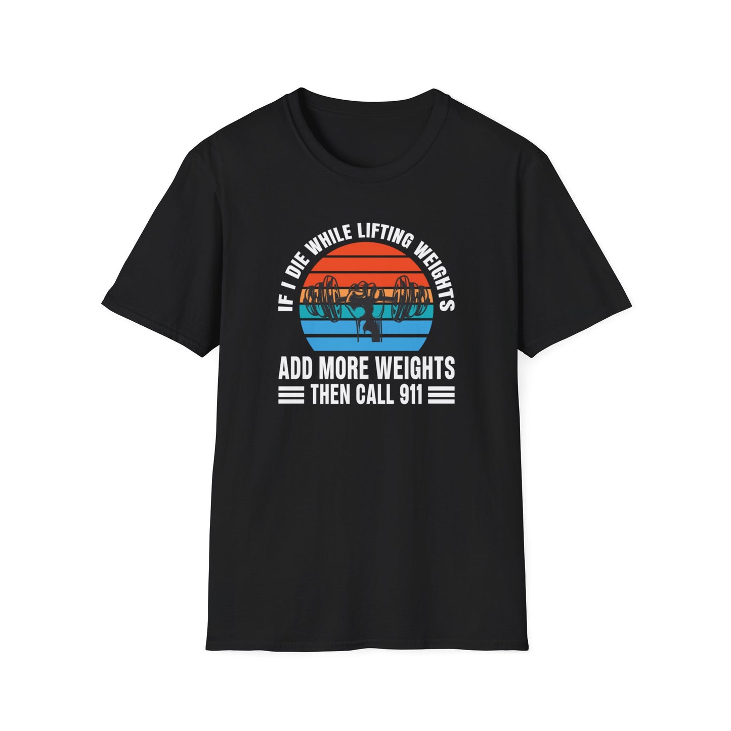 'If I Die While Lifting Weights' T-Shirt