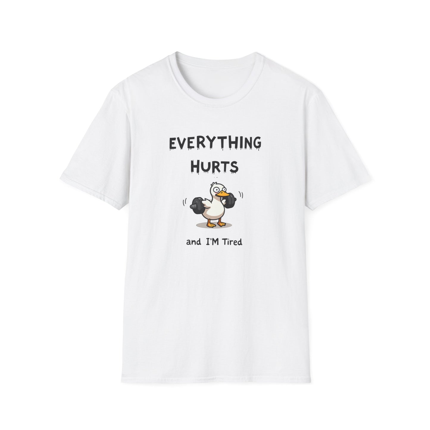 Everything Hurts And I'm Hungry Funny Meme Goose T-Shirt