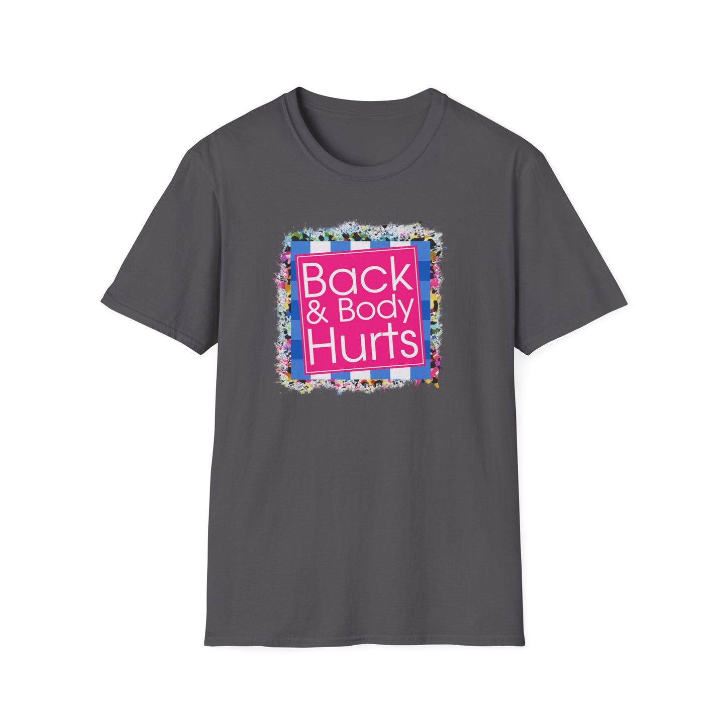 Back & Body Hurts T-Shirt