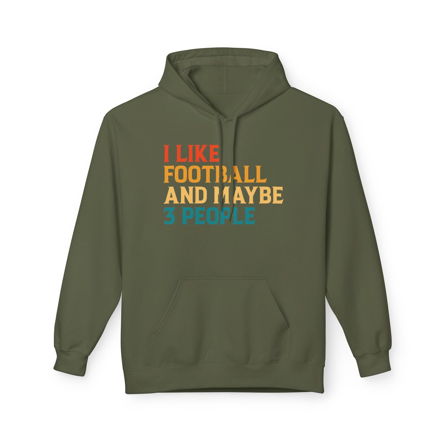 I Like Football and Maybe 3 People Hoodie