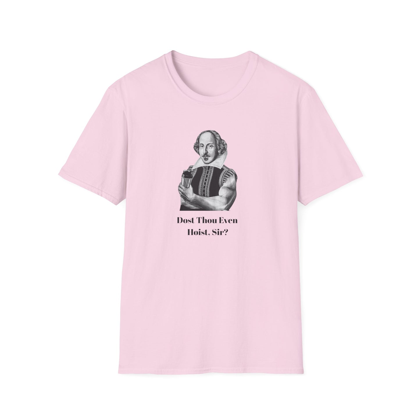 'Dost Thou Even Hoist, Sir?' Funny Shakespeare Quote T-Shirt