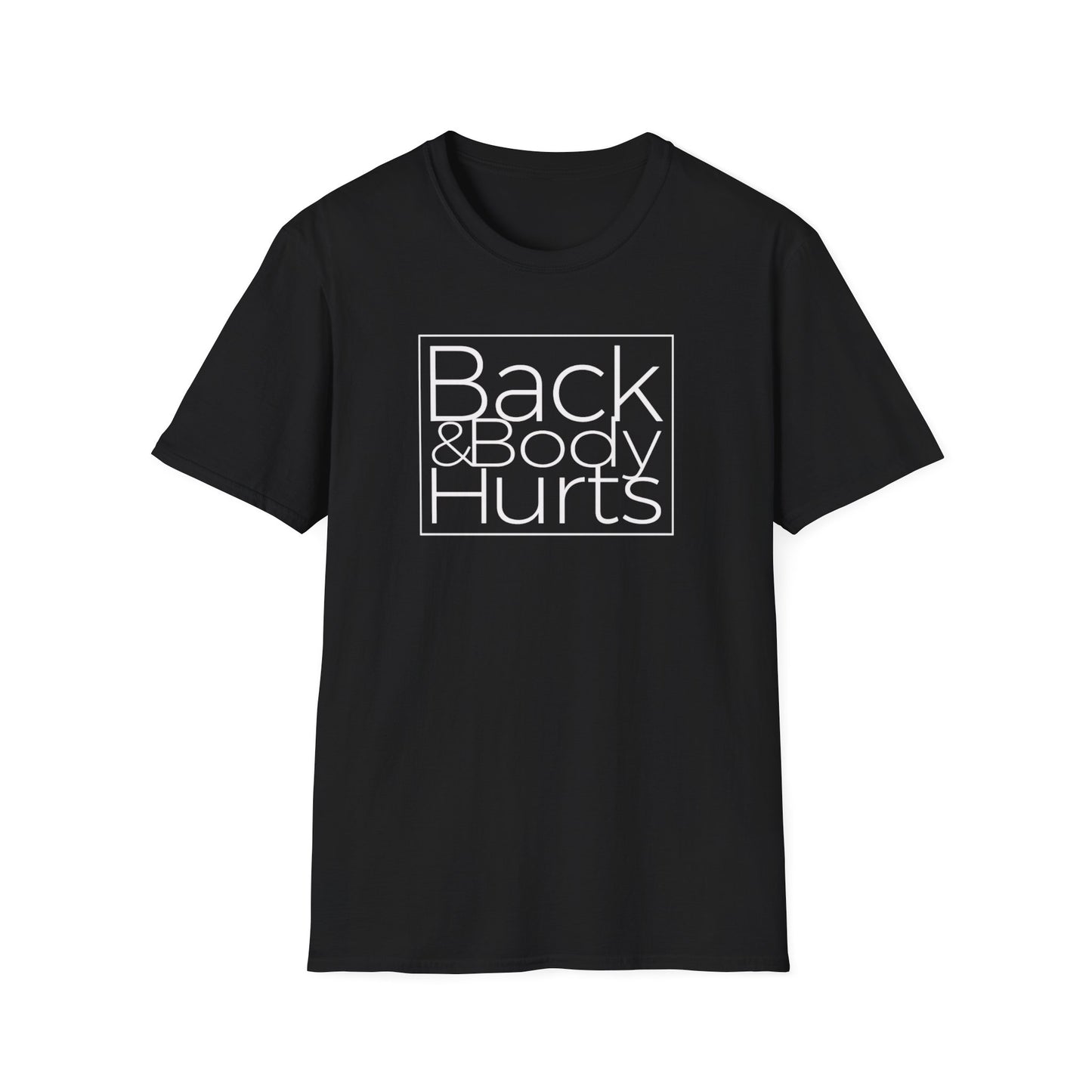 Back & Body Hurts Funny T-Shirt