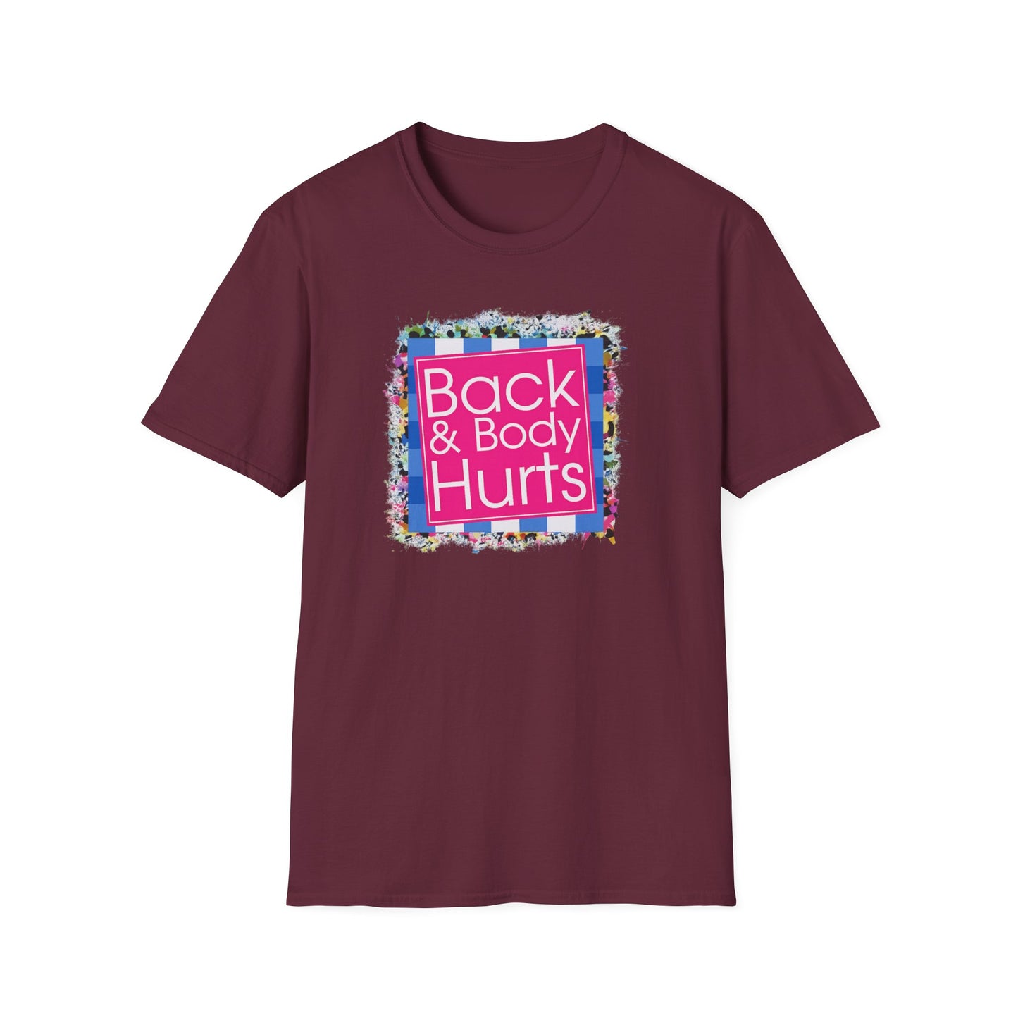 Back & Body Hurts T-Shirt