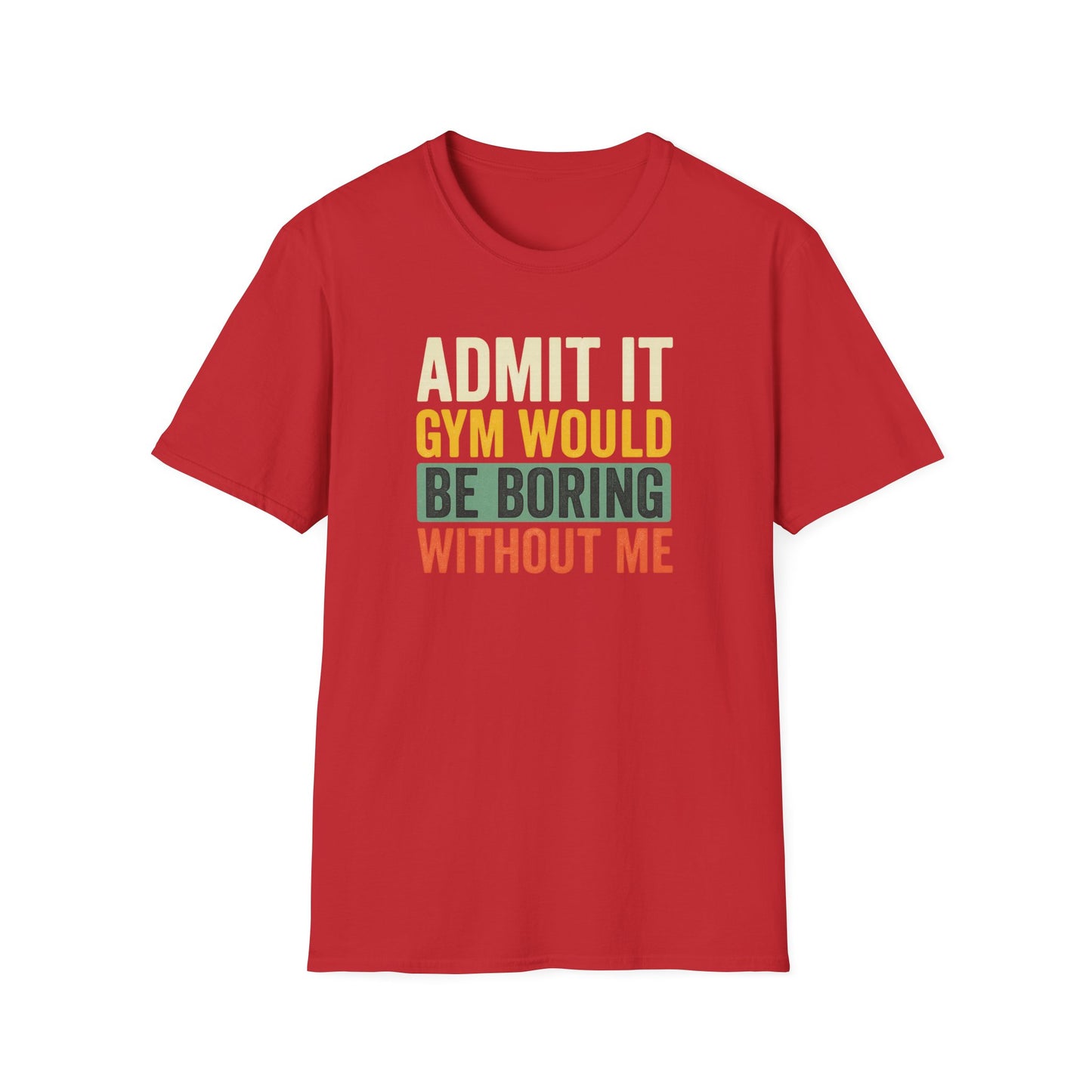 Boring Without Me T-Shirt