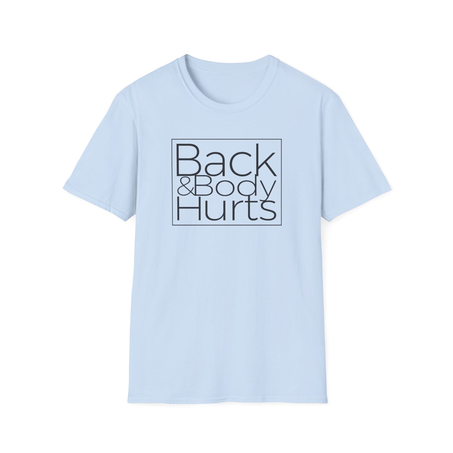 Back & Body Hurts Funny T-Shirt