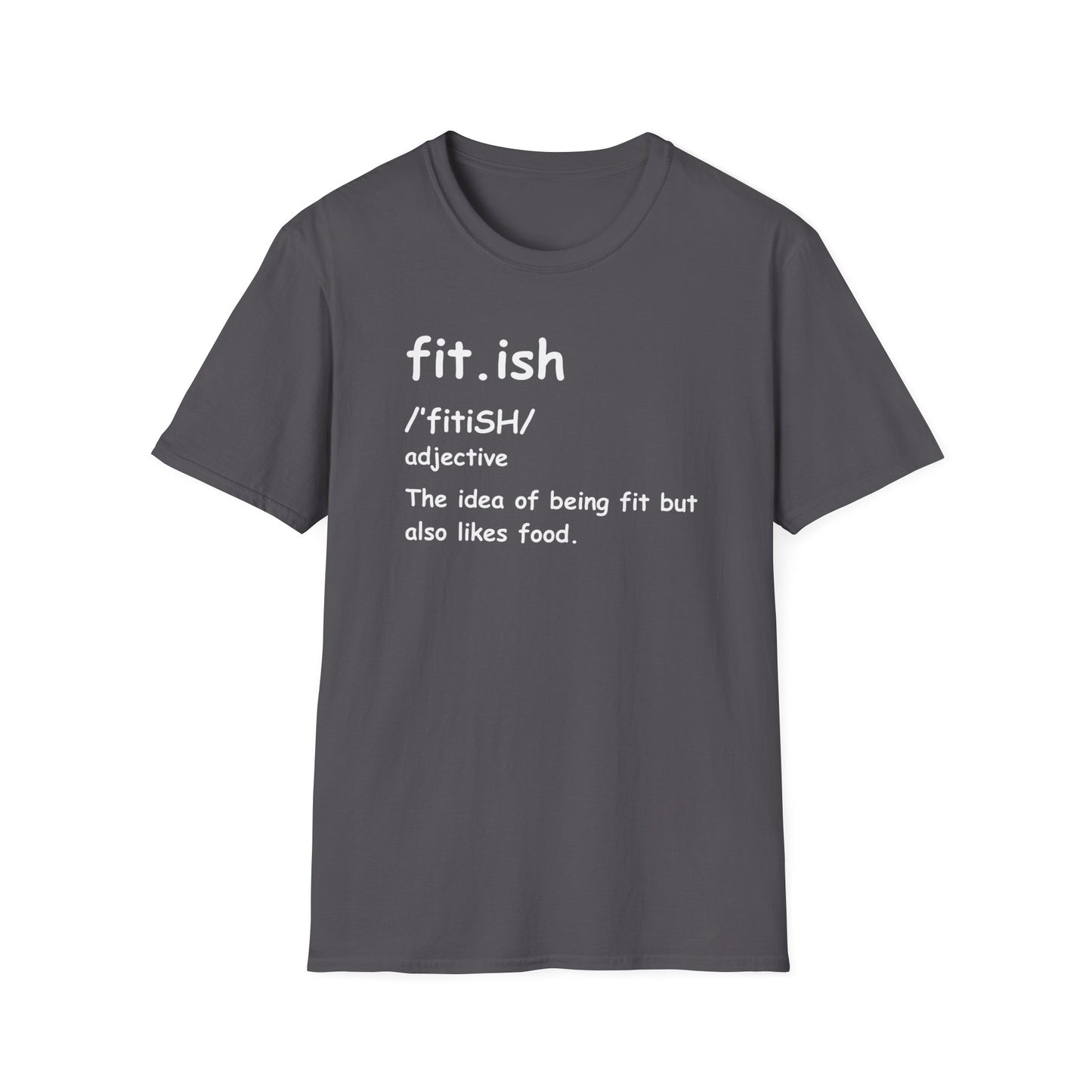 "Fit.ish – The idea of being fit but also likes food" T-shirt