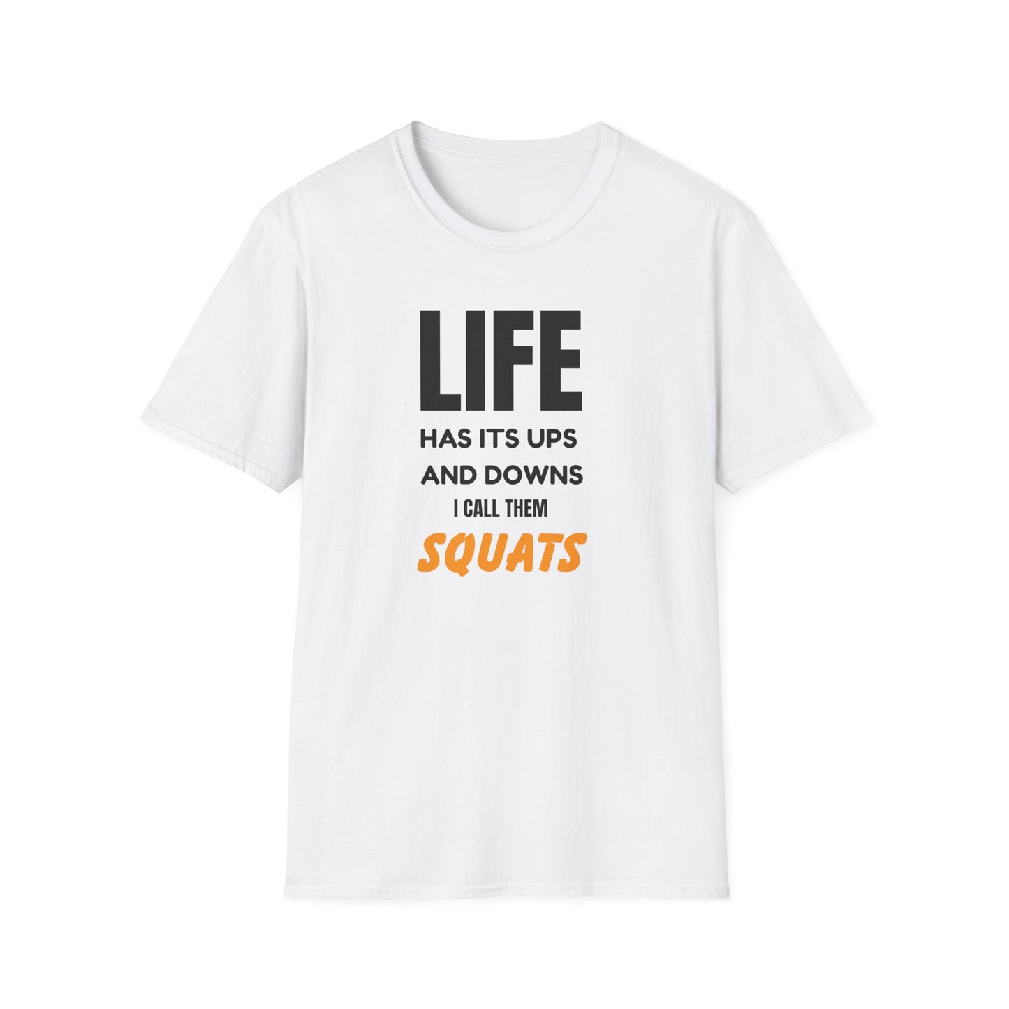 Life Has Its Ups and Downs Squats T-Shirt
