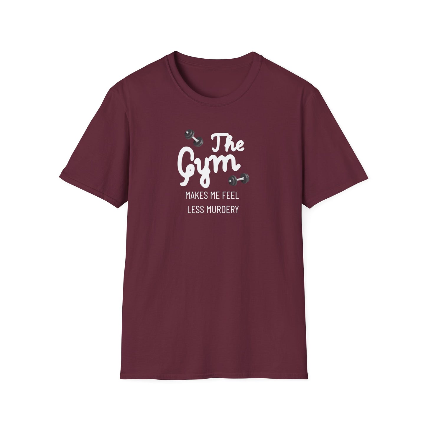 'The Gym Makes Me Feel Less Murdery' T-Shirt