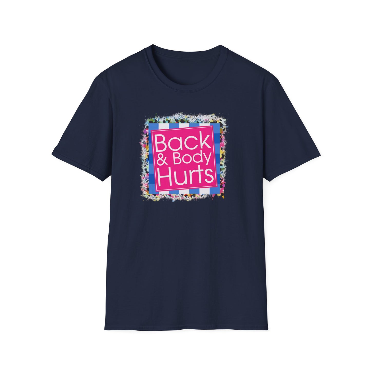 Back & Body Hurts T-Shirt