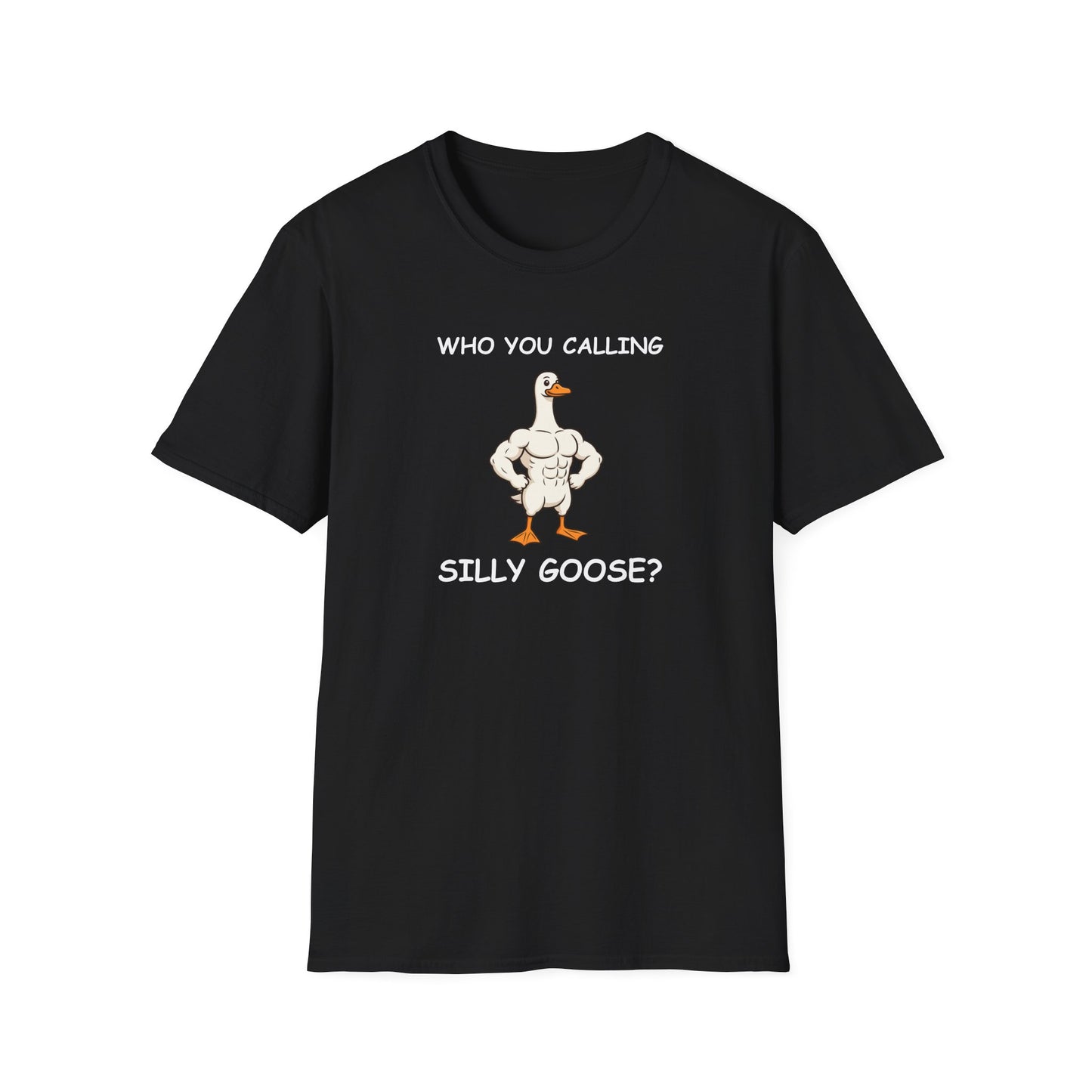 Who You Calling Silly Goose? Funny Goose T-Shirt
