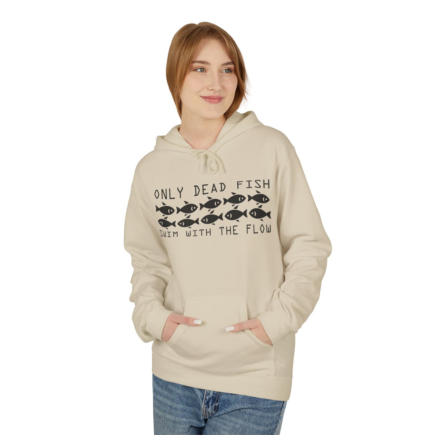 Only Dead Fish Swim with the FLOW Hoodie
