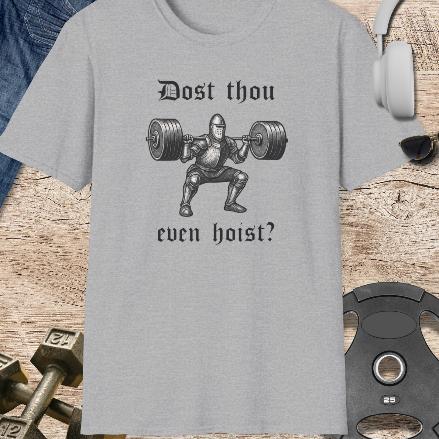 Dost Thou Even Hoist? T-Shirt