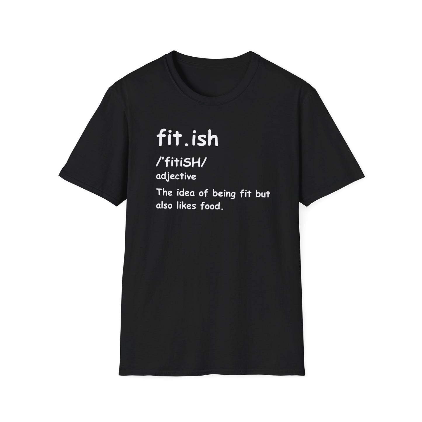 "Fit.ish – The idea of being fit but also likes food" T-shirt