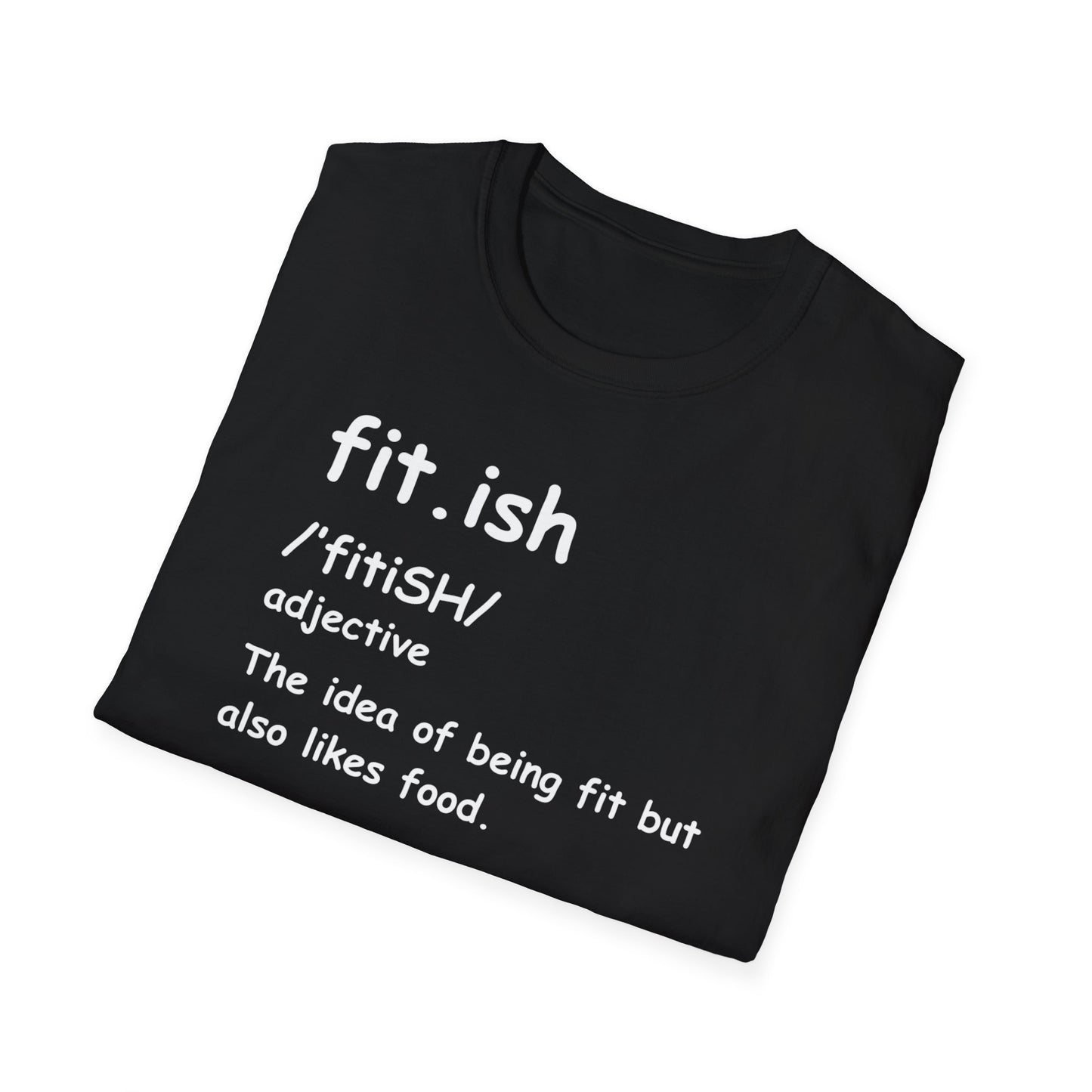 "Fit.ish – The idea of being fit but also likes food" T-shirt