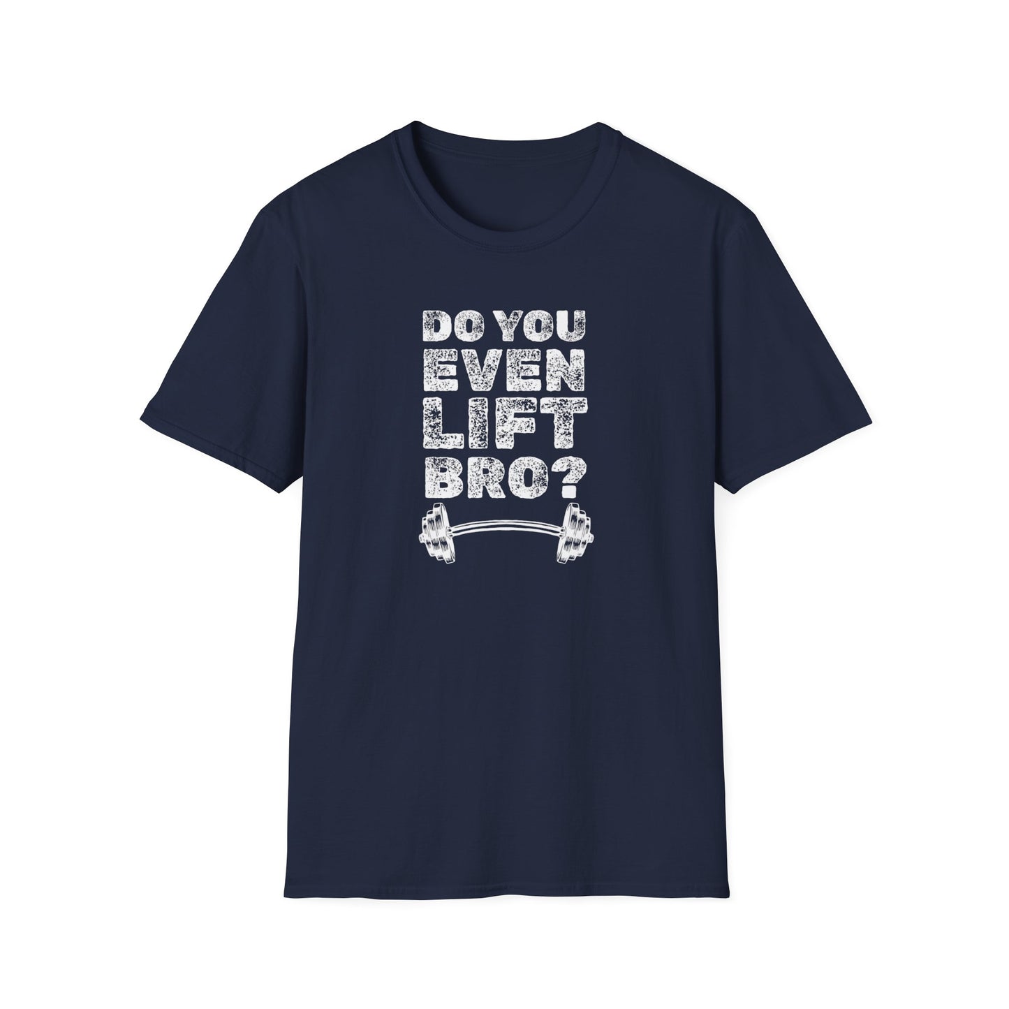 "Do You Even Lift Bro?" T-Shirt