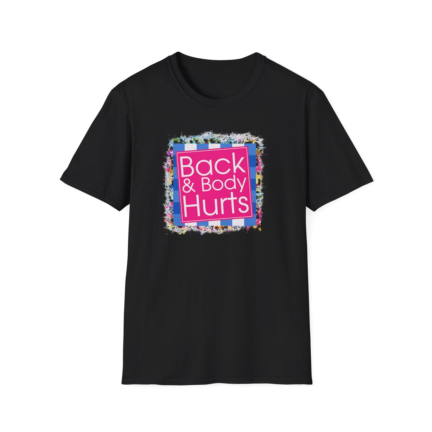 Back & Body Hurts T-Shirt