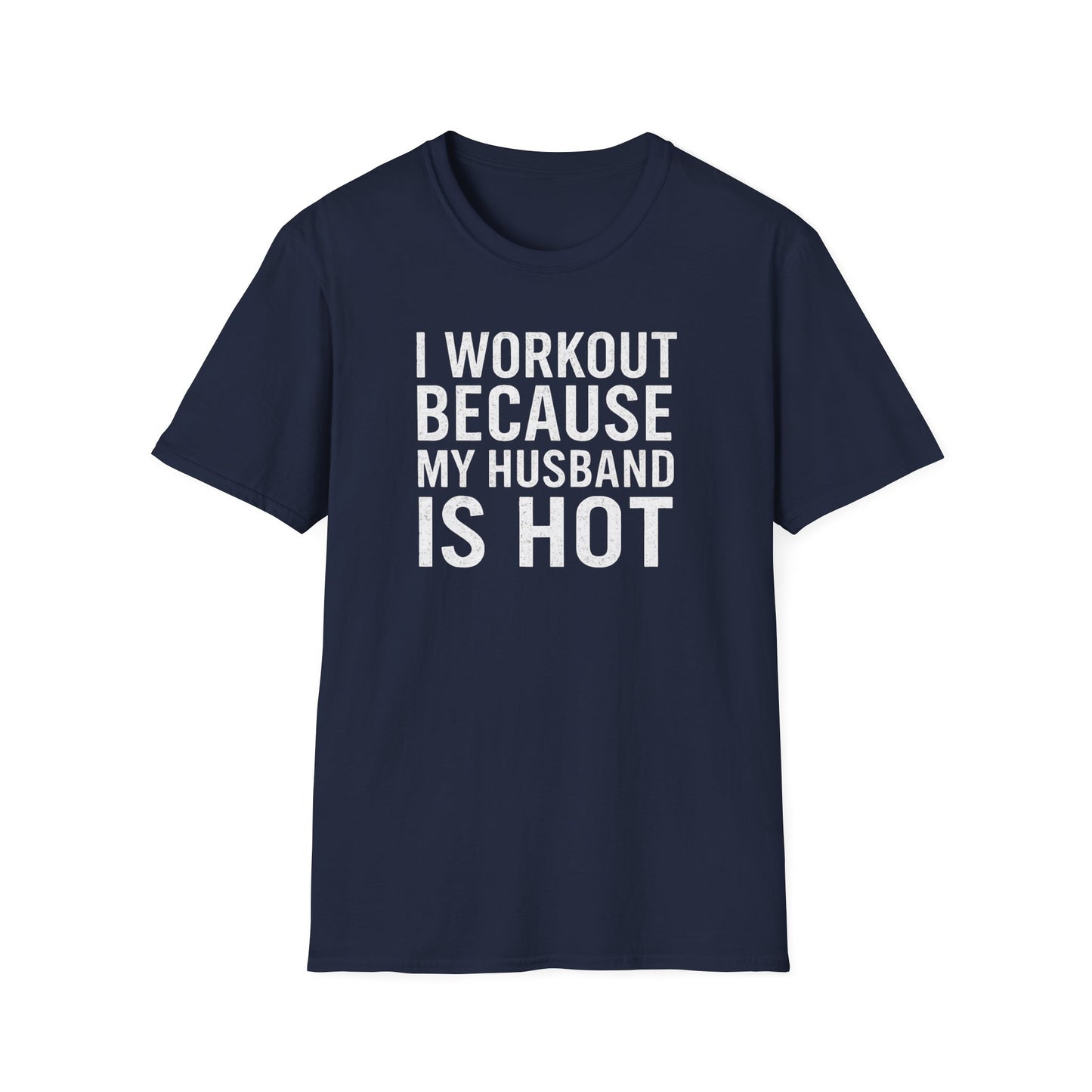 I Workout Because My Husband Is Hot Meme T-Shirt