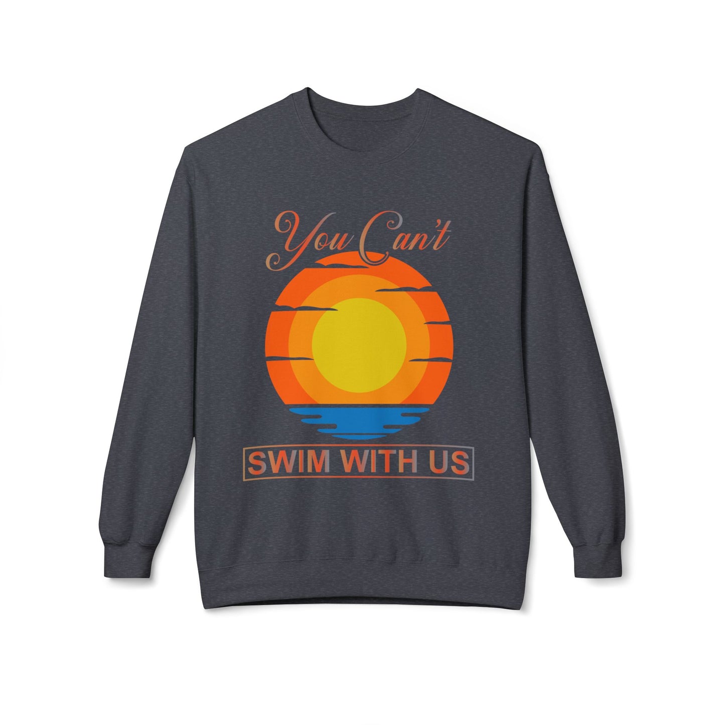 You cant Swim with us Sunny Funny Hoodie