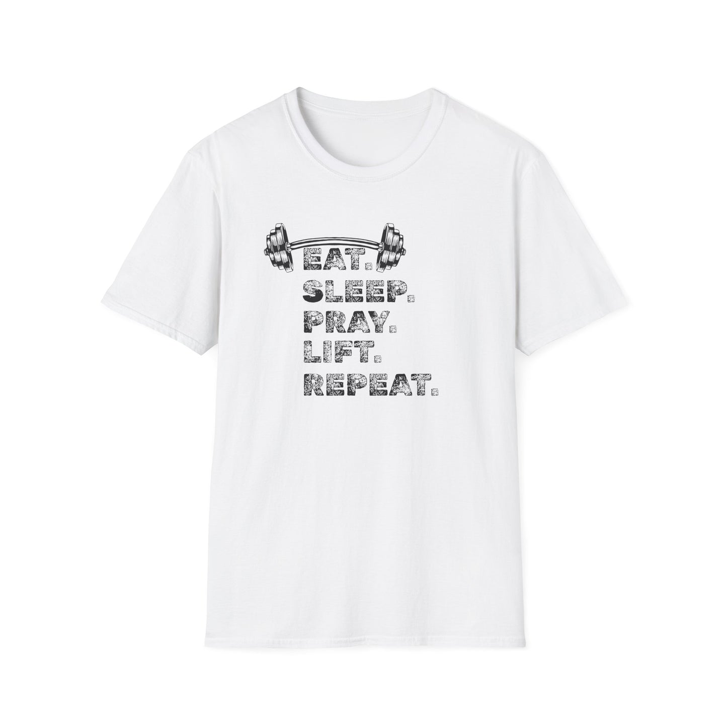 Eat. Sleep. Pray. Lift. Repeat T-Shirt