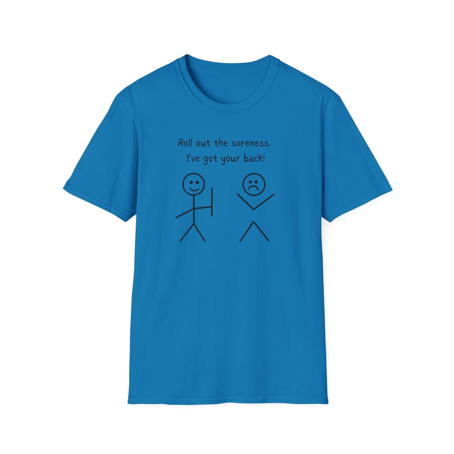 "Roll Out the Soreness, I've Got Your Back!" Funny T-Shirt