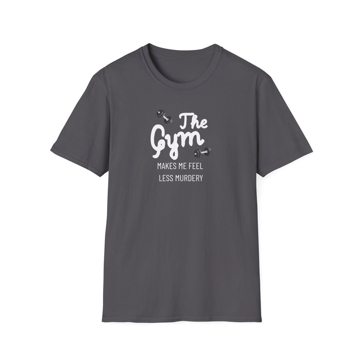 'The Gym Makes Me Feel Less Murdery' T-Shirt