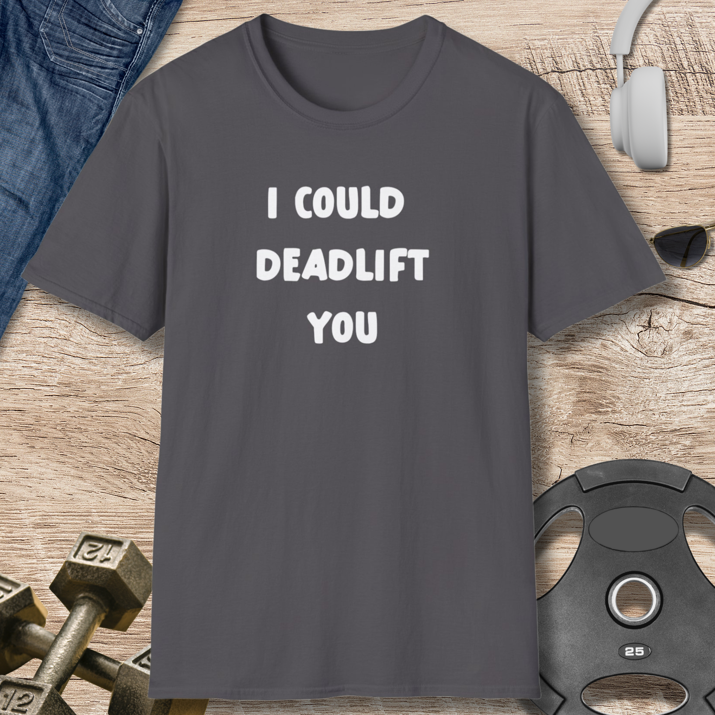 Deadlift You T-Shirt