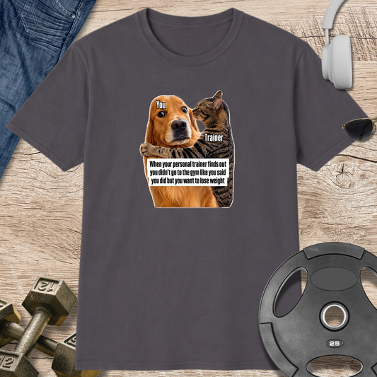 Your Trainer Finds Out T-Shirt