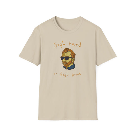 Go Hard Or Go Home Art Teacher Vangosh T-Shirt