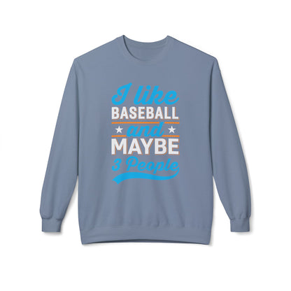 I Like Baseball and Maybe 3 People Sweatshirt