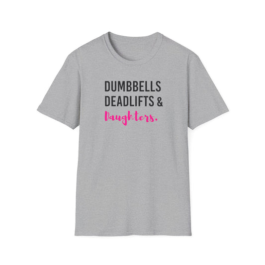 Dumbbells, Deadlifts & Daughters T-Shirt