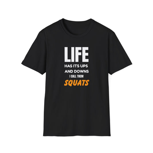 Life Has Its Ups and Downs Squats T-Shirt