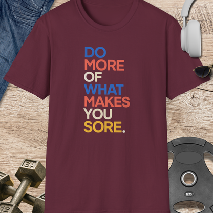 Makes You Sore T-Shirt