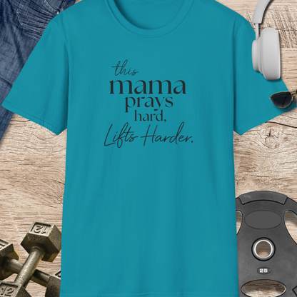 Mama Prays Hard T-Shirt