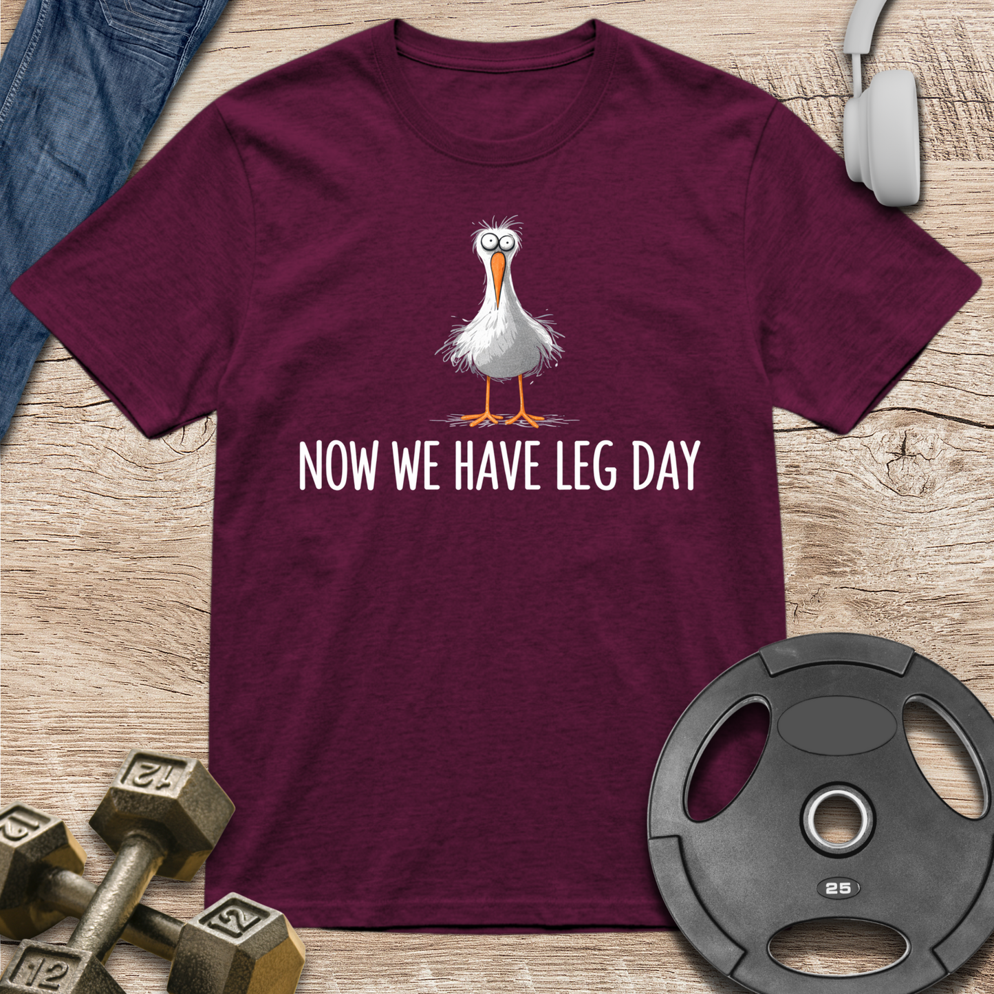 Now We Have Leg Day T-Shirt