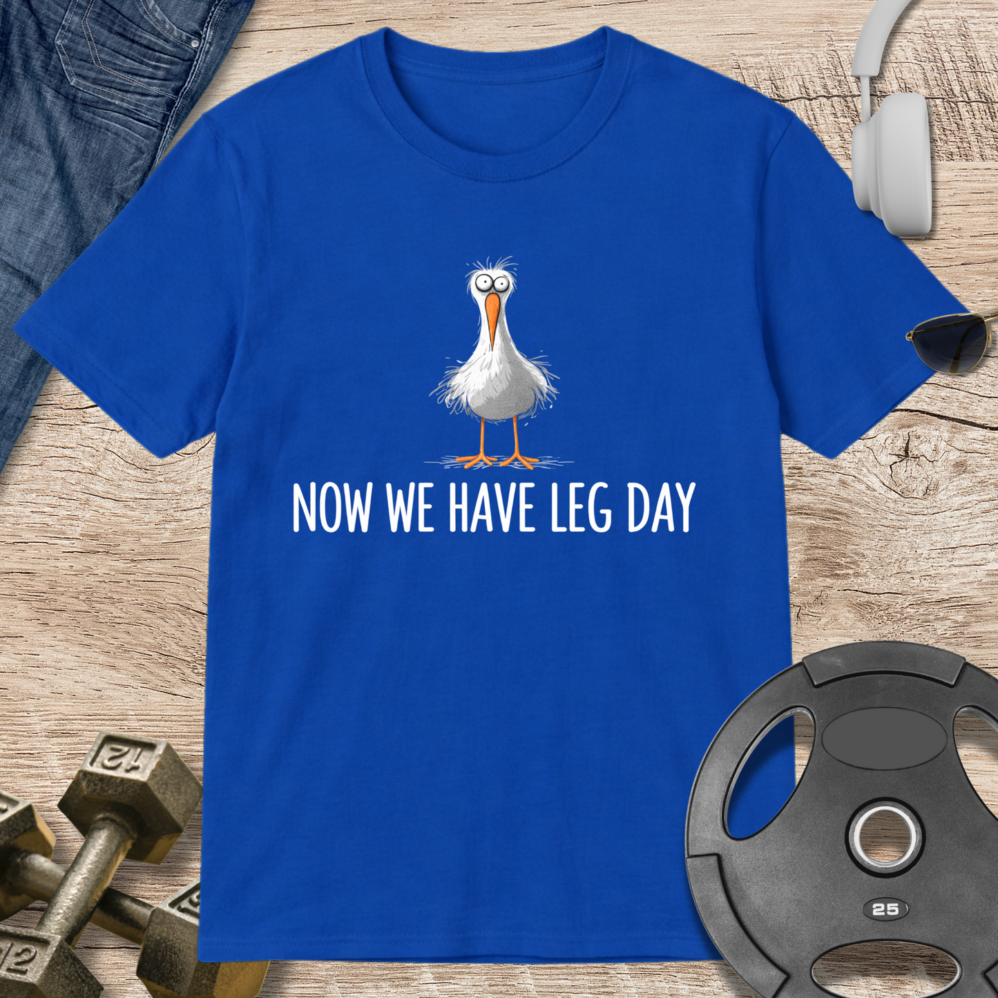 Now We Have Leg Day T-Shirt